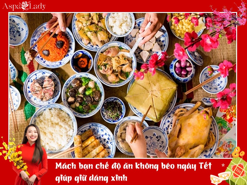 Mách bạn chế độ ăn không béo ngày Tết giúp giữ dáng xinh