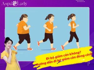 Đi bộ giảm cân không? Hướng dẫn đi bộ giảm cân đúng cách