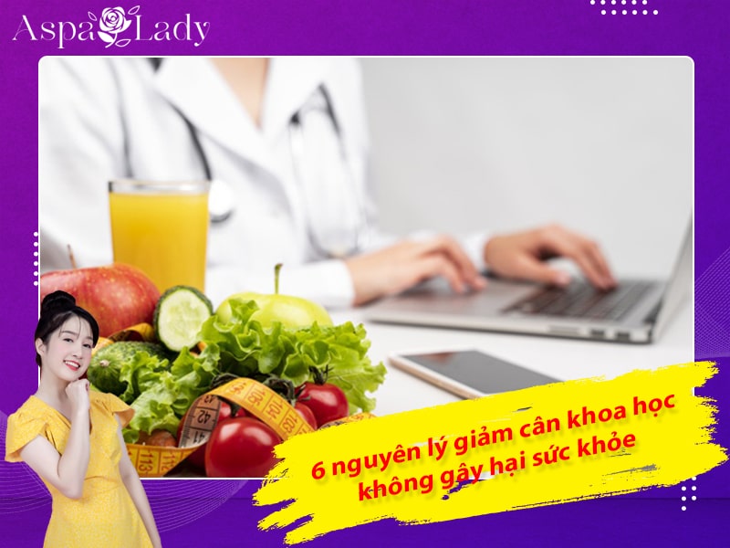 6 nguyên lý giảm cân khoa học không gây hại sức khỏe