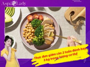 Thực đơn giảm cân 2 tuần đánh bay 3 kg trọng lượng cơ thể