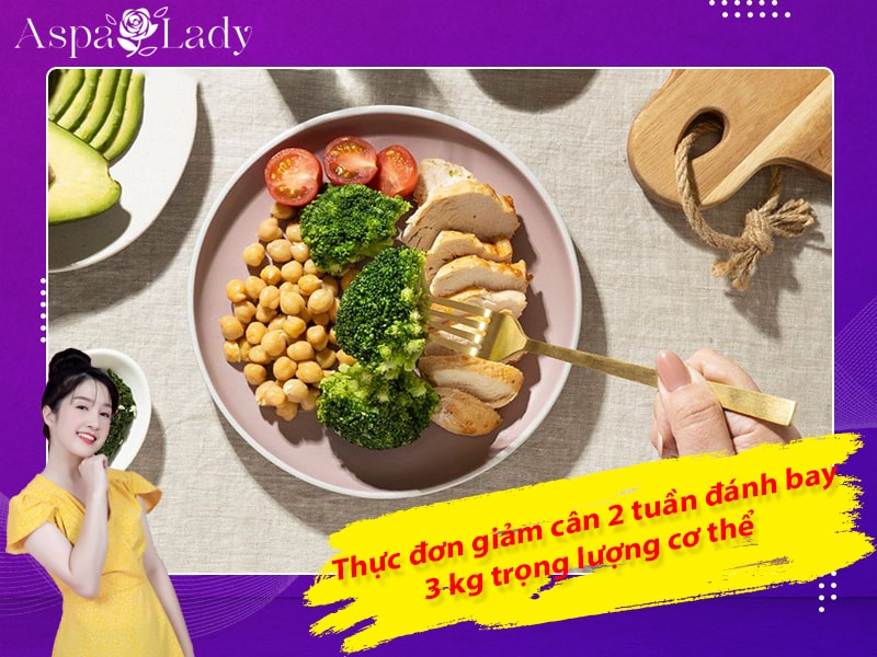 Thực đơn giảm cân 2 tuần đánh bay 3 kg trọng lượng cơ thể