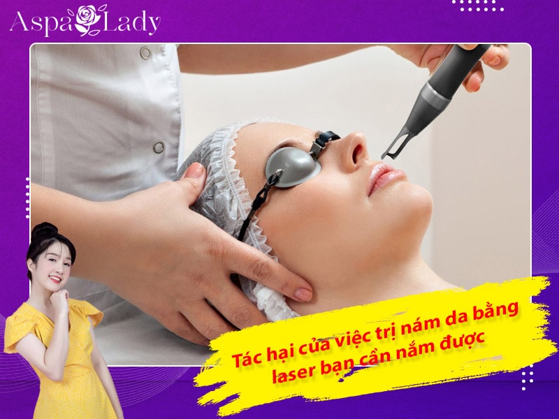 Tác hại của việc trị nám da bằng laser bạn cần nắm được