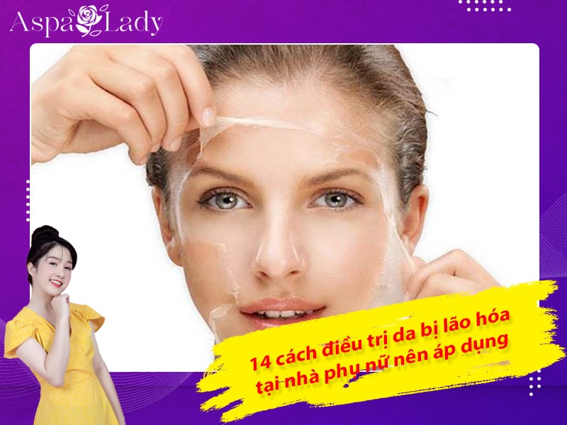 14 cách điều trị da bị lão hóa tại nhà phụ nữ nên áp dụng