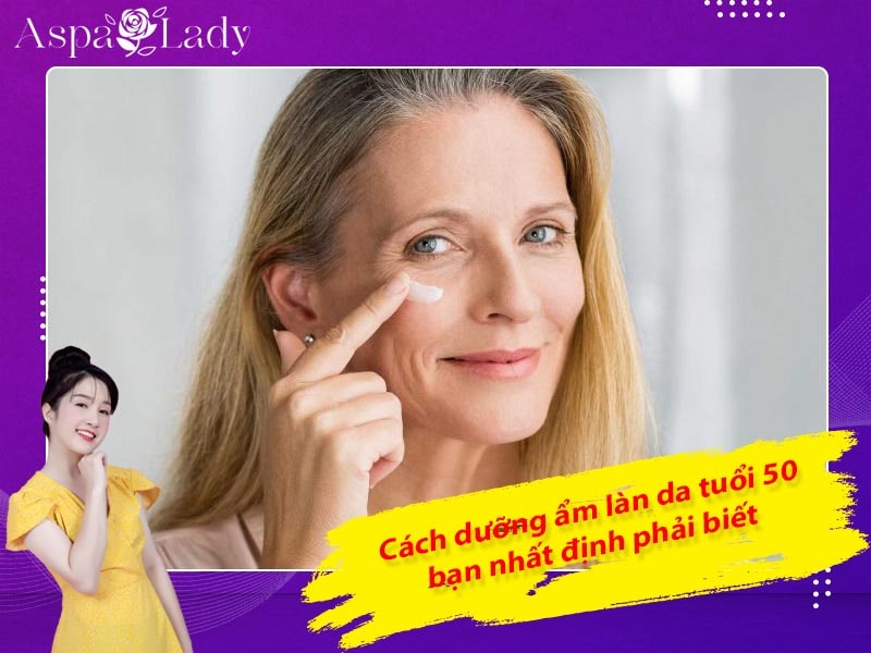 Cách dưỡng ẩm làn da tuổi 50 bạn nhất định phải biết