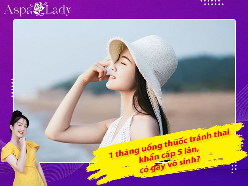 [Thắc mắc] 1 tháng uống thuốc tránh thai khẩn cấp 5 lần có gây vô sinh?