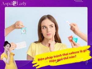 Biện pháp tránh thai sakura là gì? Hiệu quả thế nào?