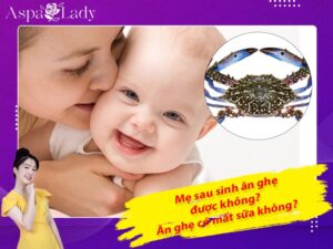 Mẹ sau sinh ăn ghẹ được không? Uống có mất sữa không?