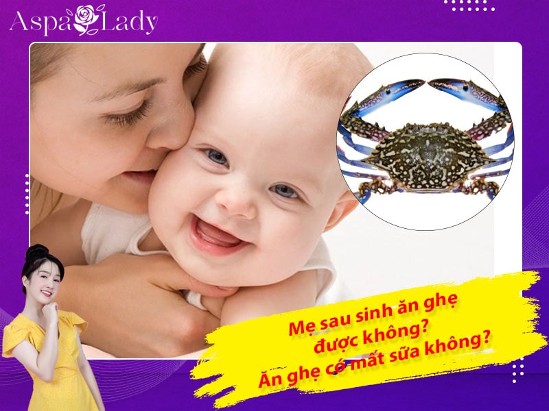 Mẹ sau sinh ăn ghẹ được không? Uống có mất sữa không?