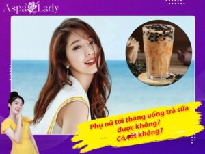 Tới tháng uống trà sữa được không? Giải đáp từ chuyên gia